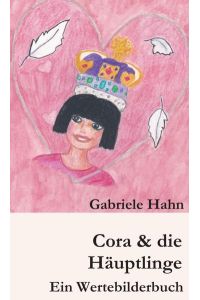 Cora & die Häuptlinge  - Ein Wertebilderbuch