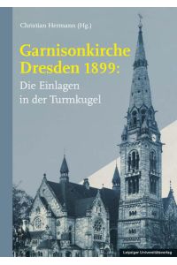 Garnisonkirche Dresden 1899:  - Die Einlagen in der Turmkugel
