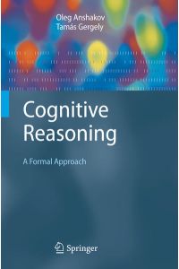 Cognitive Reasoning  - A Formal Approach