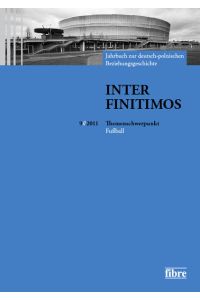 Inter Finitimos 9 (2011)  - Jahrbuch zur deutsch-polnischen Beziehungsgeschichte 9 (2011). Themenschwerpunkt: Fußball