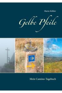 Gelbe Pfeile  - Mein Camino-Tagebuch