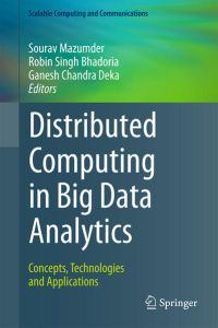 Distributed Computing in Big Data Analytics  - Concepts, Technologies and Applications