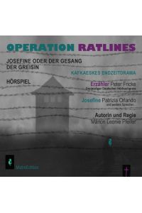 Operation Ratlines  - Josefine oder der Gesang der Greisin