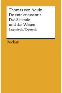 De ente et essentia / Das Seiende und das Wesen  - Lateinisch/Deutsch