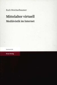 Mittelalter virtuell  - Mediävistik im Internet