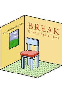 Break  - Gönn dir eine Pause