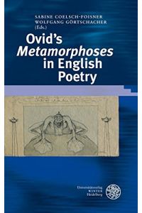 Ovid's Metamorphoses in English poetry.   - ed. by Sabine Coelsch-Foisner and Wolfgang Görtschacher. Assistent ed. Andrea Oberndorfer and Elisabeth Skokan / Wissenschaft und Kunst ; Bd. 10