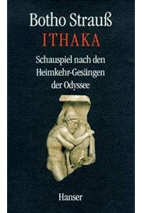 Ithaka: Schauspiel nach den Heimkehr-Gesängen der Odyssee