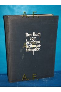 Das Buch vom deutschen Freikorpskämpfer : Hrsg. im Auftr. d. Freikorpszeitschrift Der Reiter gen Osten.