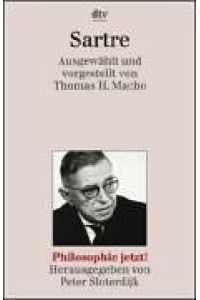 Sartre.   - ausgew. und vorgestellt von Thomas H. Macho. (= Philosophie jetzt! ).