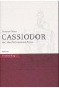 Cassiodor : ein Leben für kommende Zeiten.
