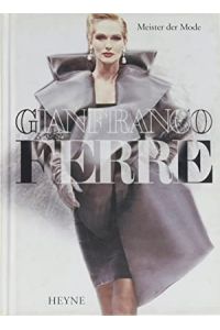 Gianfranco Ferre.   - Die Poesie der Form