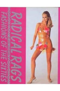 Radical Rags: Fashions of the Sixties.