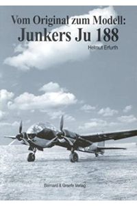 Vom Original zum Modell: Junkers; Teil: Ju 188.