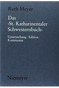 Das St. Katharinentaler Schwesternbuch : Untersuchung, Edition, Kommentar.   - (= Münchener Texte und Untersuchungen zur deutschen Literatur des Mittelalters ; Bd. 104 ).