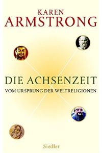 Die Achsenzeit : vom Ursprung der Weltreligionen.