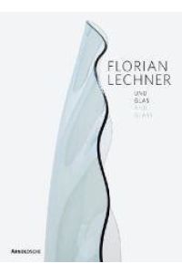 Florian Lechner und Glas, and glass.