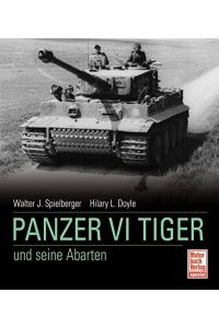 Panzer VI Tiger und seine Abarten.