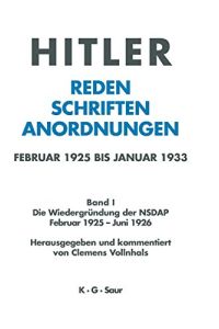 Adolf Hitler: Reden, Schriften, Anordnungen; Band 1: Die Wiedergründung der NSDAP : Februar 1925 - Juni 1926.