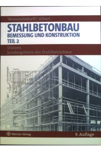 Stahlbetonbau Teil 2: Stützen, Sondergebiete des Stahlbetonbaus.