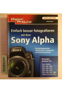 Einfach besser fotografieren mit Ihrer Sony Alpha.