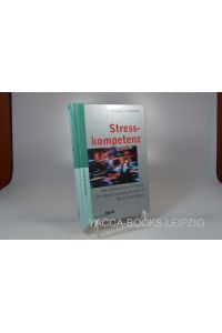 Stresskompetenz. Der erfolgreiche Umgang mit Belastungssituationen in Beruf und Alltag.   - Beltz Qualifikation : Management und Karriere