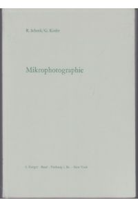 Mikrophotographie. Eine Einführung in die Grundlagen der Mikroskopie und ihre Anwendung in der mikrophotographischen Praxis.