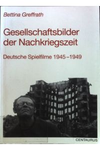 Gesellschaftsbilder der Nachkriegszeit : deutsche Spielfilme 1945 - 1949.   - Reihe Medienwissenschaft ; Bd. 9