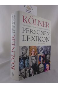 Kölner Personen-Lexikon.   - Hrsg. von Ulrich S. Soénius und Jürgen Wilhelm.