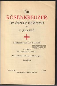 Die Rosenkreuzer. Ihre Gebräuche und Mysterien. Übersetzt von A. v. d. Linden.