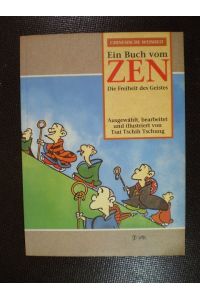 Ein Buch vom Zen. Die Freiheit des Geistes. Chinesische Weisheit