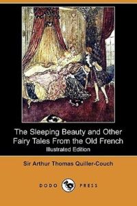 The Sleeping Beauty and Other Fairy Tales from the Old French (Illustrated Edition) (Dodo Press)