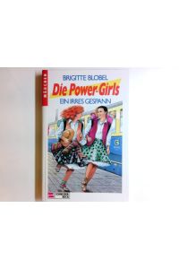 Die Power-Girls / Ein irres Gespann