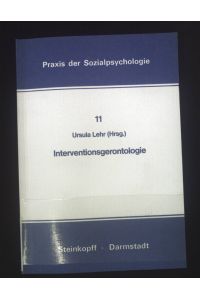 Interventionsgerontologie.   - Praxis der Sozialpsychologie Band 11.