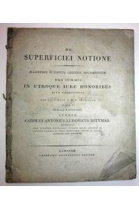 Carl Anton Ludwig Dittmar (Dresdanus): De superficiei notione. Illustris ictorum ordinis auctoritate . . . - (1810 / Dissertation, Recht)