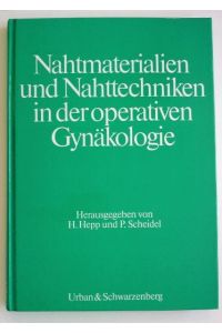 Nahtmaterialien und Nahttechniken in der operativen Gynäkologie.