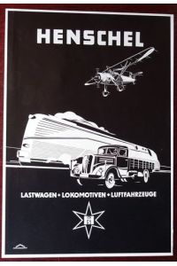 Werbeanzeige: Henschel: Lastwagen + Lokomotiven + Luftfahrzeuge - 1940 - Großformat.