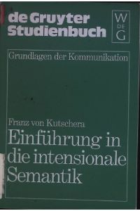 Einführung in die intensionale Semantik.   - De-Gruyter-Studienbuch : Grundlagen d. Kommunikation