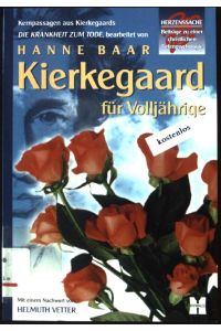 Kierkegaard für Volljährige: Beiträge zu einer christlichen Tiefenpsychologie.   - Kernpassagen aus Kierkegaards Die Krankheit zum Tode
