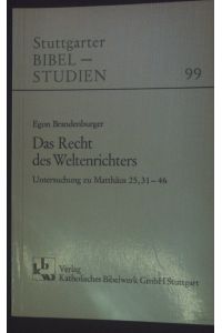 Das Recht des Weltenrichters: Unters. zu Matthäus 25, 31 - 46.   - Stuttgarter Bibelstudien 99.