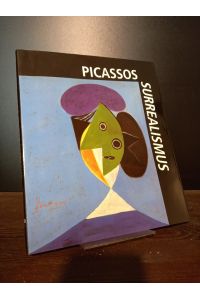 Picassos Surrealismus. Werke 1925-1937. Herausgegeben von Ulrich Weisner.