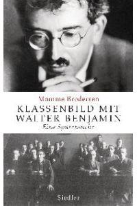 Klassenbild mit Walter Benjamin: Eine Spurensuche