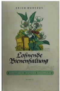 Lohnende Bienenhaltung.   - Schriftenreihe Deutscher Bauernverlag. Band 8.