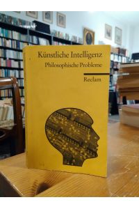 Künstliche Intelligenz. Philosophische Probleme.   - (Universal-Bibliothek Nr. 8922)