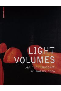 Light Volumes.   - Art and Landscapes of Monika Gora.