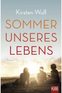 Sommer unseres Lebens: Roman  - Roman