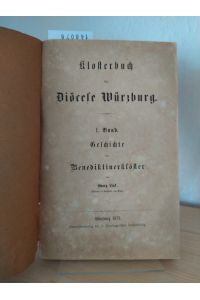 Klosterbuch der Diözese Würzburg. Band 1: Geschichte der Benediktinerklöster. [Von Georg Link].