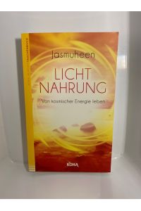 Lichtnahrung: Von kosmischer Energie leben, Taschenbuch 2013