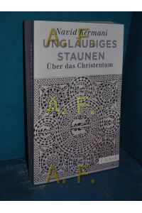 Ungläubiges Staunen : über das Christentum  - C.H. Beck Paperback , 4502. Edition