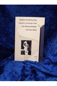 Stephen Hawkings Welt: Ein Wissenschaftler und sein Werk  - Ein Wissenschaftler und sein Werk
